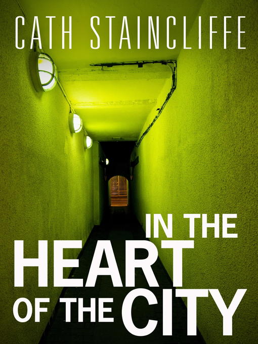 Title details for In The Heart of The City by Cath Staincliffe - Available